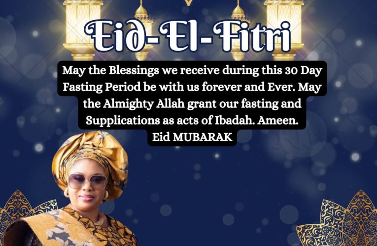 Eid-El-Fitr: Remember Ramadan’s Teachings , Strive To Be Better Individuals” –  Comforter Felicitates Muslims