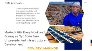 Makinde Hits Every Nook and Cranny as Oyo State Sees Unprecedented Infrastructure Development - GSM Advocates 