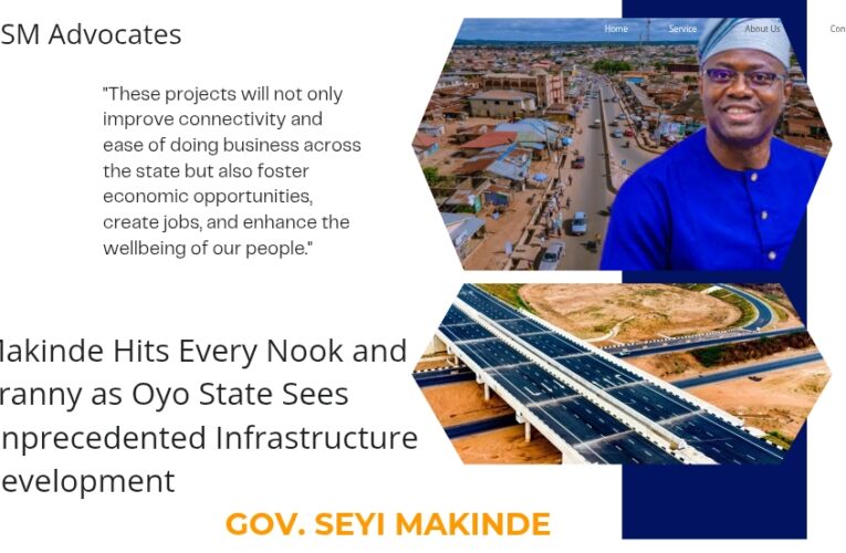 Makinde Hits Every Nook and Cranny as Oyo State Sees Unprecedented Infrastructure Development – GSM Advocates