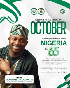 Independence Day: Olufade Celebrates Nigeria At 65, Calls For Unity, Peace, And Renewed Patriotism